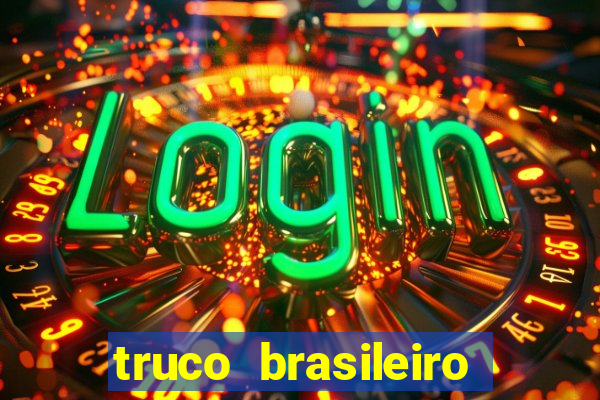 truco brasileiro giro feliz